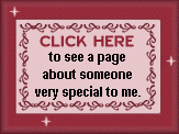Click Here to see a page about someone special